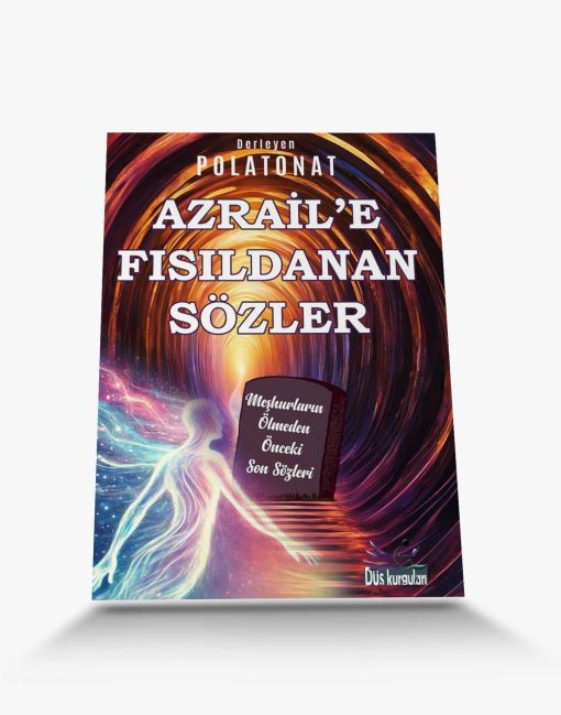 en iyi araştırma kitapları azraile fısıldanan sözler